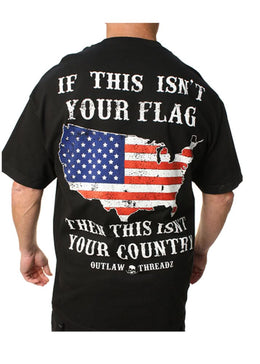 If This Isn't Your Flag American Honor Men's T-Shirt Men's Shirts Outlaw Threadz