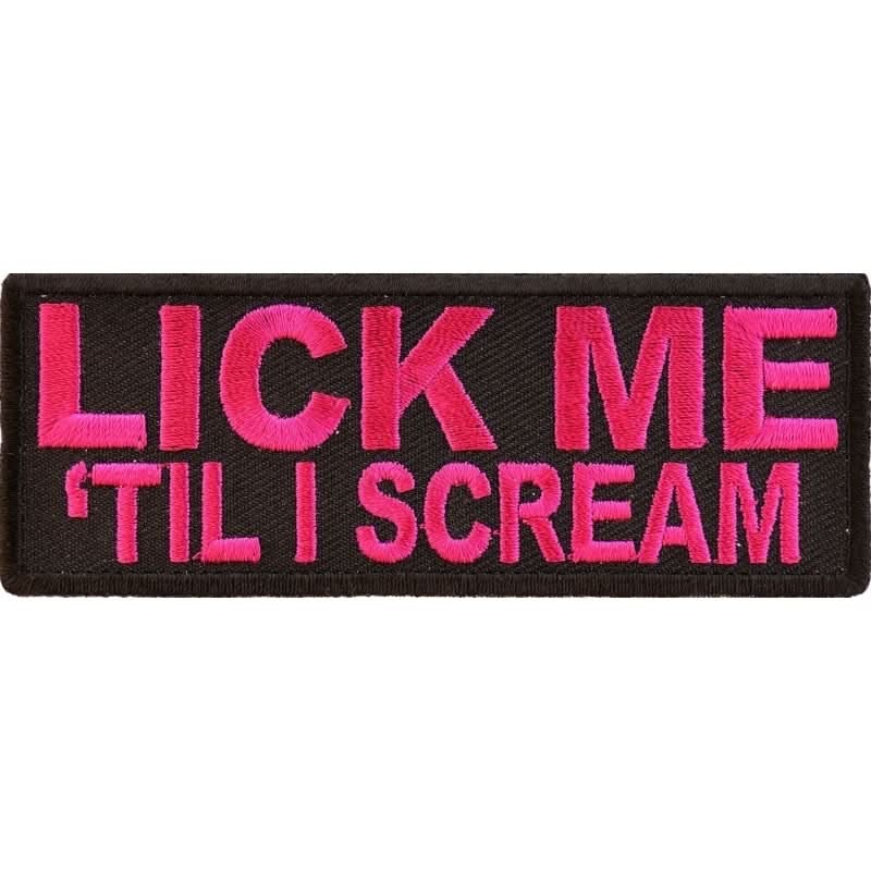 P5369 Lick Me Til I Scream Patch Patches The Cheap Place