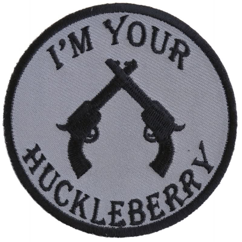 P5011 I'm Your Huckleberry Pistols Iron on Novelty Patch Patches The Cheap Place
