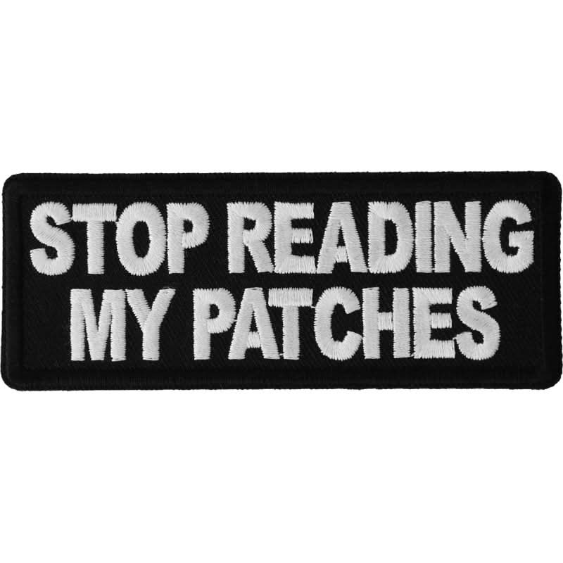 P6603 Stop Reading My Patches Patch Patches The Cheap Place
