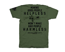 MAKING GOOD PEOPLE HELPLESS, WONT MAKE BAD PEOPLE HARMLESS Green Men's T shirt Men's Shirts Outlaw Threadz
