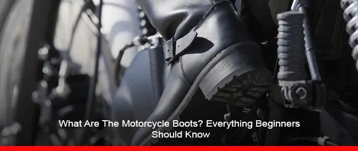 What Are The Motorcycle Boots