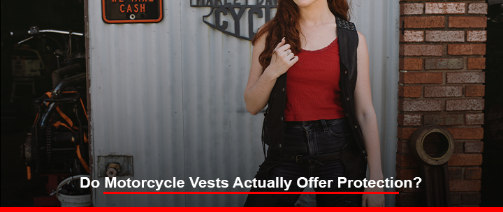 Do Motorcycle Vests Actually Offer Protection?