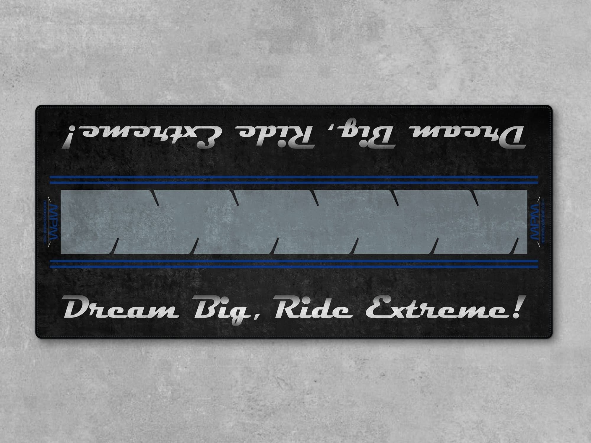 Motorcycle Mat For Cruiser Motorcycle "Dream Big, Ride Extreme" - MM731