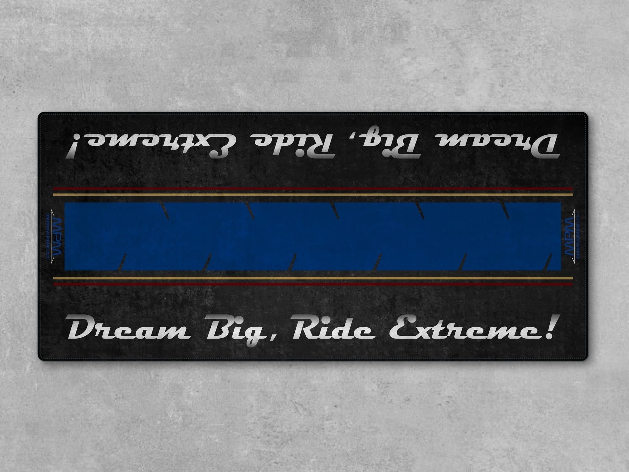 Motorcycle Mat For Cruiser Motorcycle "Dream Big, Ride Extreme" - MM731