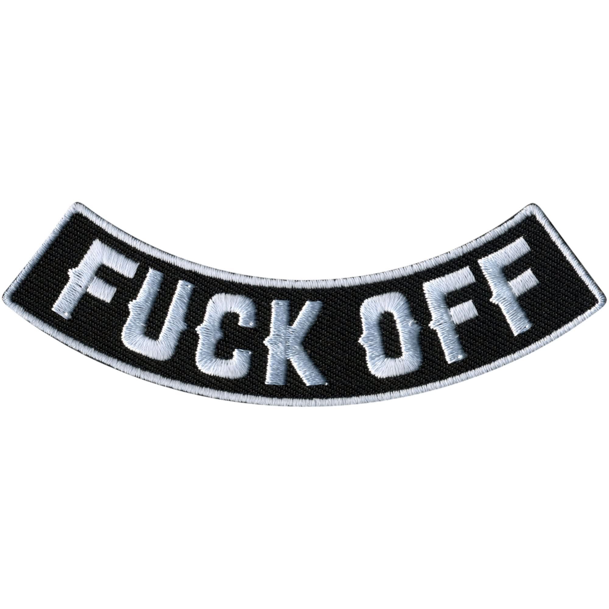 Hot Leathers Fuck Off 4” X 1” Bottom Rocker Patch