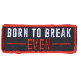 Hot Leathers PPL9809 Born To Break Even 4"x 2" Patch