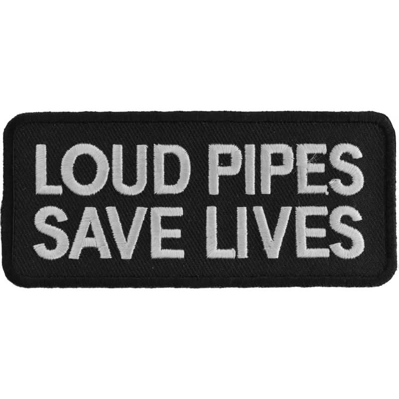 P1062 Loud Pipes Save Lives Biker Saying Patch Patches The Cheap Place