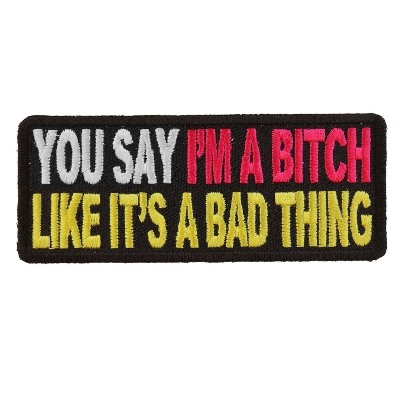 P2981 You Say I'm A Bitch Like It's A Bad Thing Patch Patches The Cheap Place