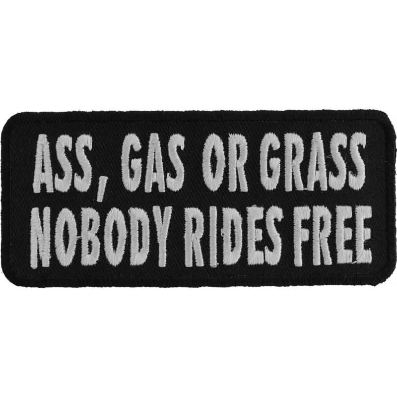 P1003 Ass Gas or Grass Nobody Rides Free Funny Biker Saying Patch Patches The Cheap Place