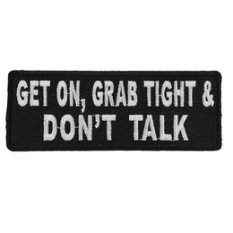 P4884 Get On Grab Tight and Don't Talk Biker Patch Patches The Cheap Place