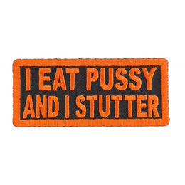 P1200 I Eat Pussy and I Stutter Naughty Iron on Patch Patches The Cheap Place