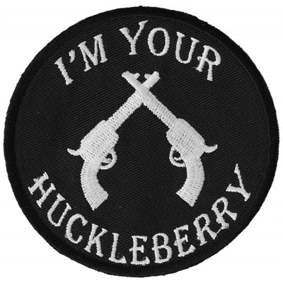 P6347 I'm Your Huckleberry Black White Iron on Novelty Patch Patches The Cheap Place