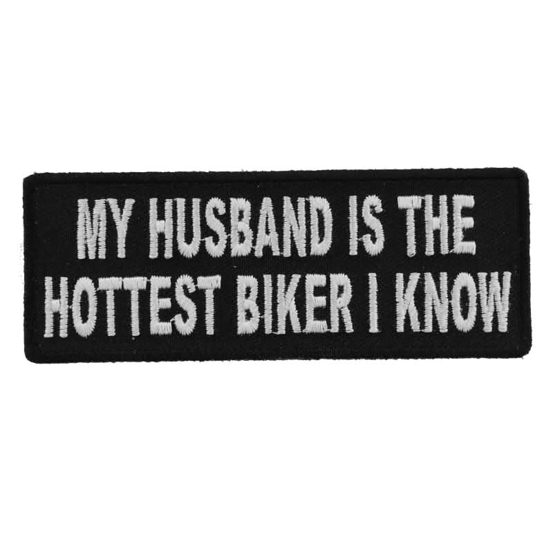 P4422 My Husband Is The Hottest Biker I Know Patch Patches The Cheap Place