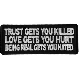 P6697 Trust Gets You Killed Love Gets you Hurt Being Real gets you Ha Patches The Cheap Place