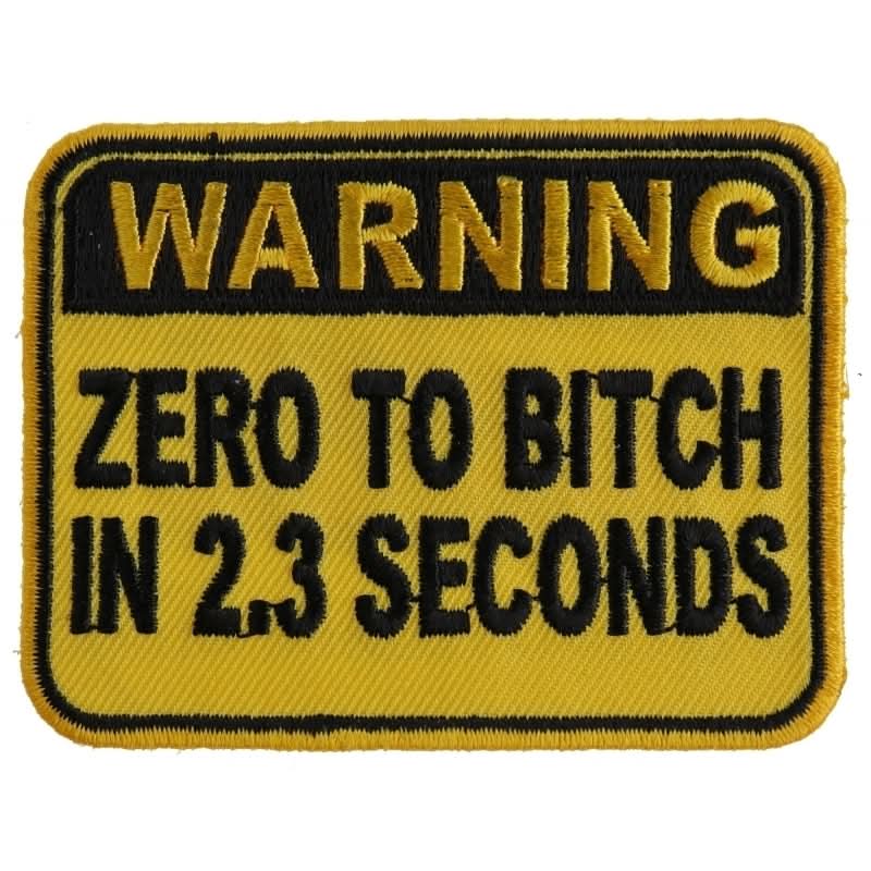 P3840 Warning Zero To Bitch In 2 Seconds Funny Patch Patches The Cheap Place