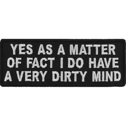 P4745 Yes As A Matter Of Fact I Do Have A Very Dirty Mind Patch Patches The Cheap Place