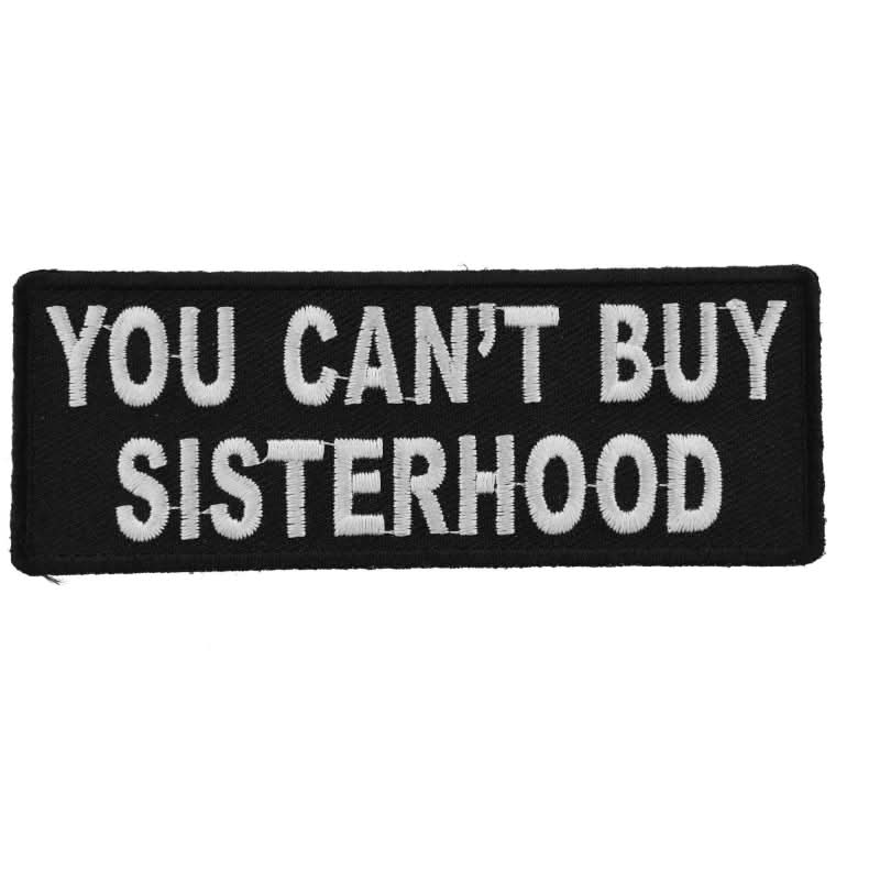 P4763 You Can't Buy Sisterhood Patch Patches The Cheap Place